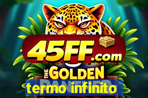 termo infinito